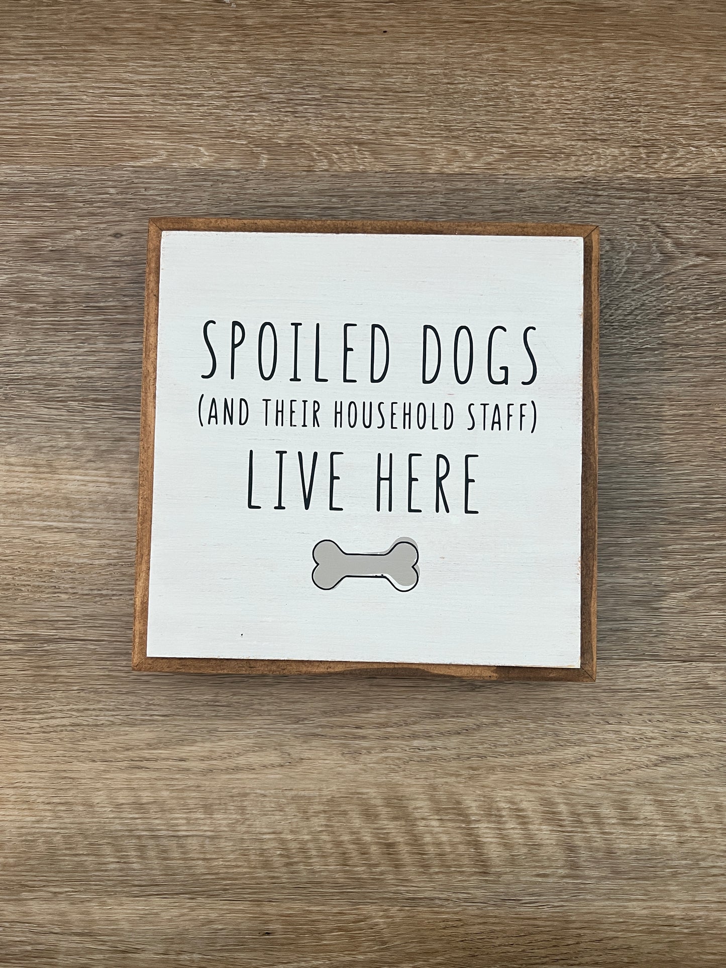 Spoiled Dogs Live Here